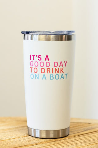 20oz WHITE DRINK ON A BOAT TUMBLER